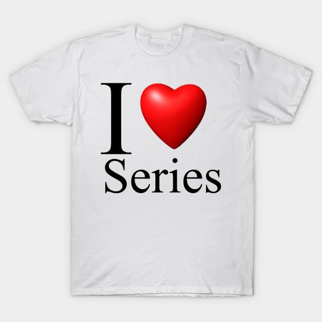 I love Series T-Shirt by Proway Design